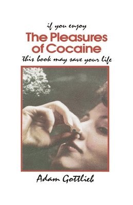The Pleasures of Cocaine 1