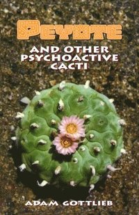 bokomslag Peyote and Other Psychoactive Cacti