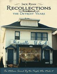 bokomslag Recollections The Detroit Years: The Motown Sound By The People Who Made It