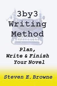 The 3by3 Writing Method - Plan, Write & Finish Your Novel: The Workbook 1