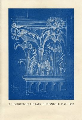 Hugh Amory, Elizabeth A. Falsey, Nancy Finlay - Houghton Library Chronicle, 1942–1992, Inbunden