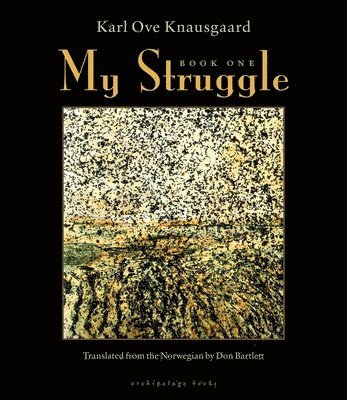 Karl Ove Knausgaard - My Struggle, Book One, Inbunden