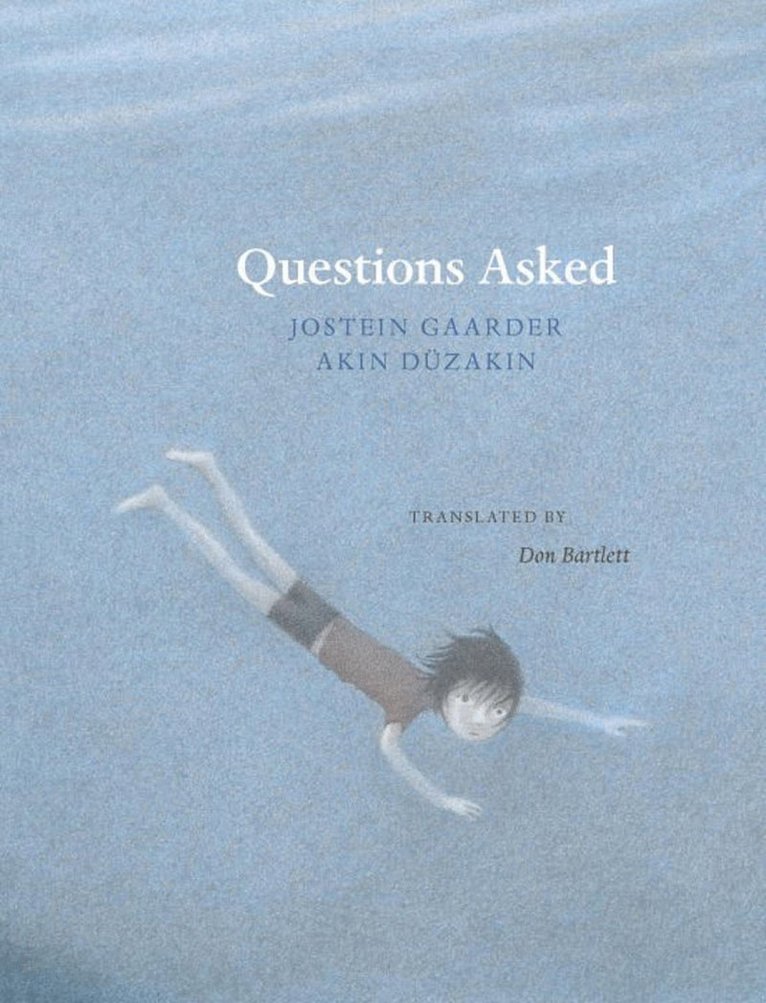 Jostein Gaarder - Questions Asked, Inbunden