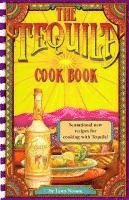 bokomslag The Tequila Cook Book
