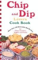 bokomslag Chip & Dip Lovers Cookbook
