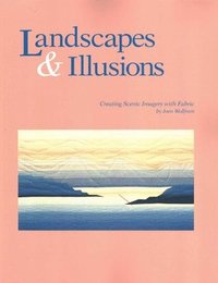 bokomslag Landscapes and Illusions. Creating Scenic Imagery with Fabric - Print on Demand Edition