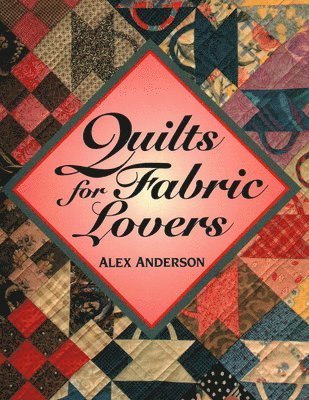 Quilts for Fabric Lovers 1