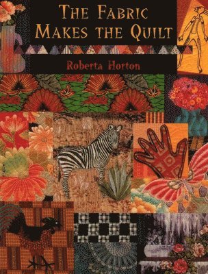 bokomslag The Fabric Makes the Quilt - Print on Demand Edition
