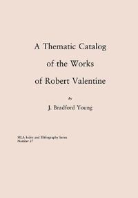 bokomslag A Thematic Catalog of the Works of Robert Valentine