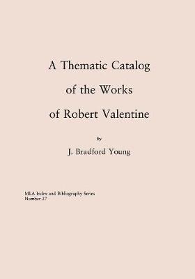 A Thematic Catalog of the Works of Robert Valentine 1