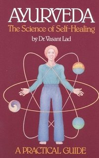 bokomslag Ayurveda: A Practical Guide: The Science of Self Healing