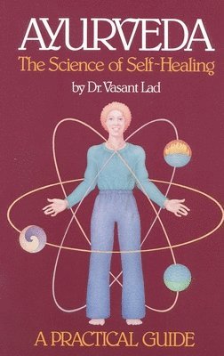 bokomslag Ayurveda, the Science of Self-healing: A Practical Guide