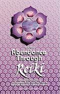bokomslag Abundance Through Reiki: Universal Life Force Energy as Expression of the Truth That You Are. the 42-Day Program to Absolute Fulfillment