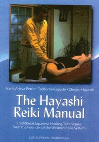 bokomslag The Hayashi Reiki Manual: Traditional Japanese Healing Techniques from the Founder of the Western Reiki System