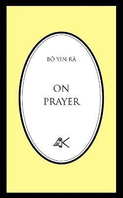 Bo Yin Ra, Bô Yin Râ, , Bô Yin Râ, Eric Strauss - On Prayer, Häftad