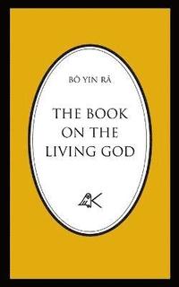 bokomslag The Book On The Living God, Second Edition