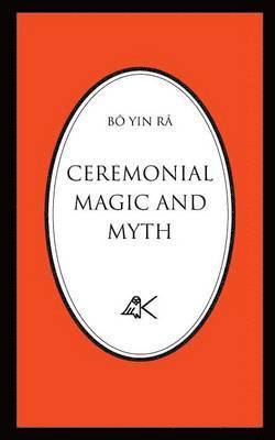 Ceremonial Magic and Myth 1
