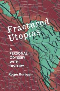 bokomslag Fractured Utopias: A Personal Odyssey with History