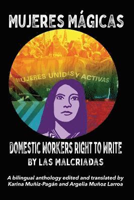 Las Malcriadas, Las Malcriadas,, Karina Muniz-Pagan, Argelia Munoz Larroa, Karina Muñiz-Pagán - Mujeres Mágicas - Domestic Workers Right to Write, Häftad