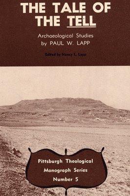 Paul W. Lapp, Nancy L. Lapp, Dikran Hadidian - Tale of the Tell, Häftad