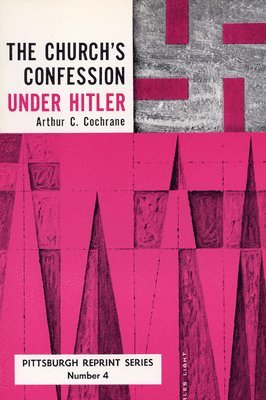 Arthur C. Cochrane - Church's Confession Under Hitler, Häftad