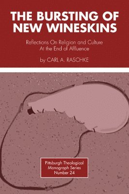Carl A. Raschke, Dikran Hadidian - Bursting of New Wineskins, Häftad