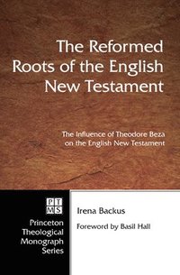 bokomslag Reformed Roots of the English New Testament