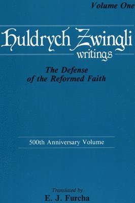 Ulrich Zwingli - The Defense of the Reformed Faith, Häftad