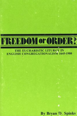 Bryan D Spinks, Dikran Hadidian - Freedom or Order?, Häftad