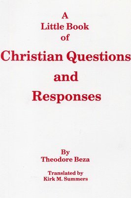Theodore Beza - Little Book of Christian Questions and Responses, Häftad