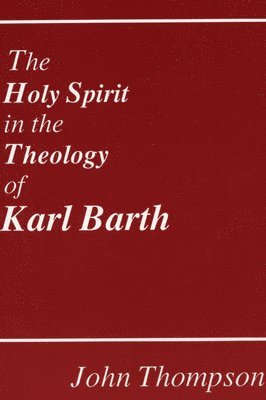 John Thompson, Dikran Hadidian - Holy Spirit in the Theology of Karl Barth, Häftad