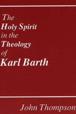 The Holy Spirit in the Theology of Karl Barth 1