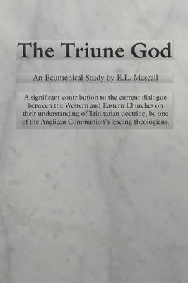 E L Mascall, E. L. Mascall, Dikran Hadidian - Triune God, Häftad