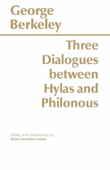 George Berkeley, Robert M. Adams - Three Dialogues Between Hylas and Philonous, Häftad