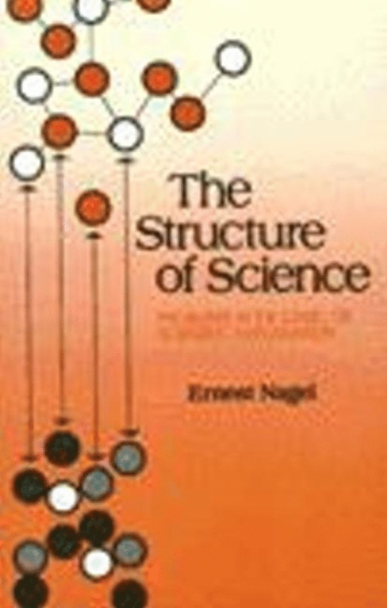 Ernst Nagel - Structure of Science, Häftad
