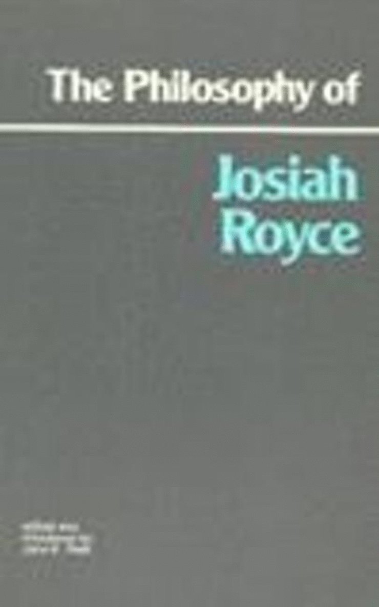 Josiah Royce, John K. Roth - Philosophy of Josiah Royce, Inbunden