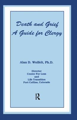 Alan D. Wolfelt, CT Wolfelt, Alan D., Ph.D. - Death And Grief, Inbunden