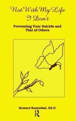 Howard Rosenthal - Not With My Life I Don't, Häftad