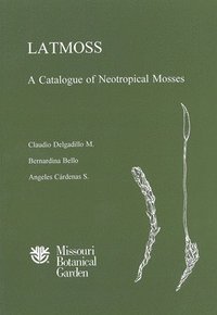 bokomslag Latmoss, a Catalogue of Neotropical Mosses