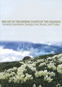 bokomslag Red List of the Endemic Plants of the Caucasus