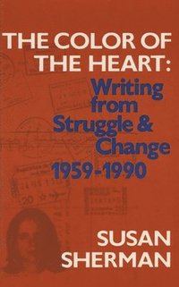 bokomslag The Color of the Heart: Writing from Struggle & Change 1959-1990