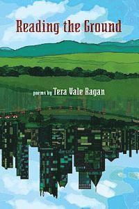 Tera Vale Ragan - Reading the Ground, Häftad