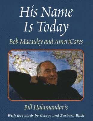 bokomslag His Name Is Today: Bob MacAuley and Americares
