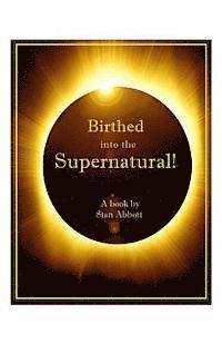 bokomslag Birthed into the Supernatural