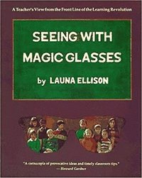 bokomslag Seeing with Magic Glasses: A Teacher's View from the Front Line of the Learning Revolution