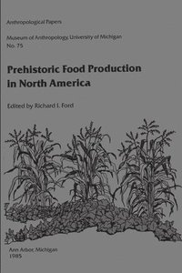 bokomslag Prehistoric Food Production in North America Volume 75