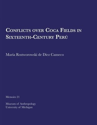 María Rostworowski de Diez Canseco - Conflicts over Coca Fields in Sixteenth-Century Perú, Häftad