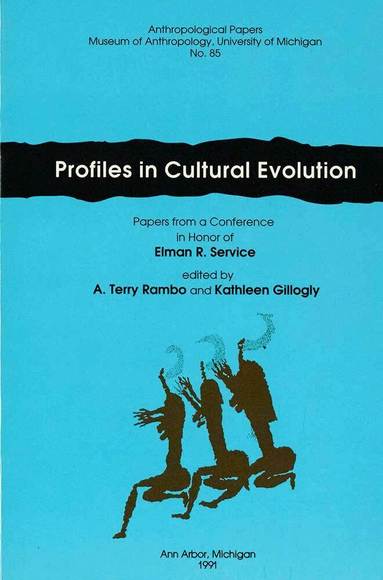 A. Terry Rambo, Kathleen Gillogly - Profiles in Cultural Evolution, Häftad