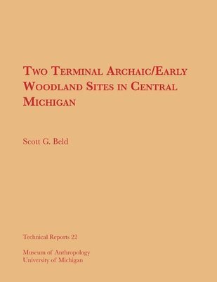 Two Terminal Archaic/Early Woodland Sites in Central Michigan 1