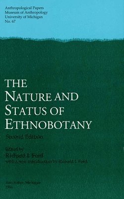 bokomslag The Nature and Status of Ethnobotany, 2nd ed